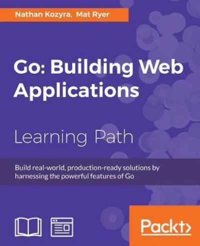 Cover for Nathan Kozyra · Go: Building Web Applications (Paperback Book) (2017)