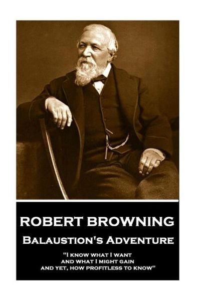 Robert Browning - Balaustion's Adventure - Robert Browning - Books - Portable Poetry - 9781787376496 - January 22, 2018