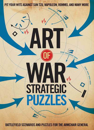 Art of War Strategic Puzzles: Battlefield scenarios and puzzles for the armchair general - Richard Wolfrik Galland - Books - Headline Publishing Group - 9781787392496 - September 5, 2019