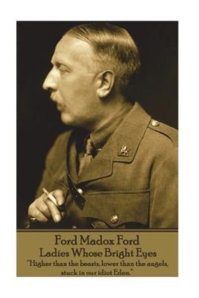 Cover for Ford Madox Ford · Ford Madox Ford - Ladies Whose Bright Eyes (Paperback Book) (2018)