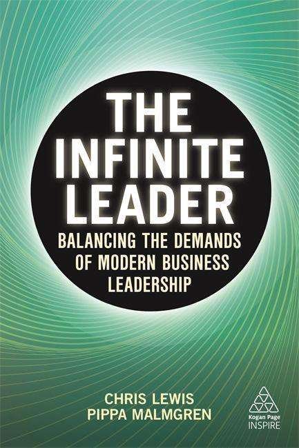 Cover for Chris Lewis · The Infinite Leader: Balancing the Demands of Modern Business Leadership - Kogan Page Inspire (Paperback Book) (2020)