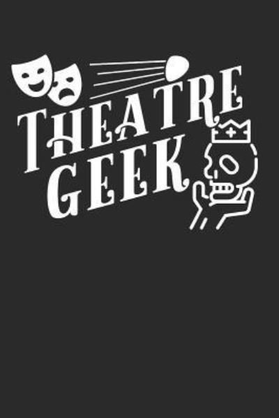 Theater Lover Theatre Geek - TV V - Bøker - Independently published - 9781790783496 - 5. desember 2018