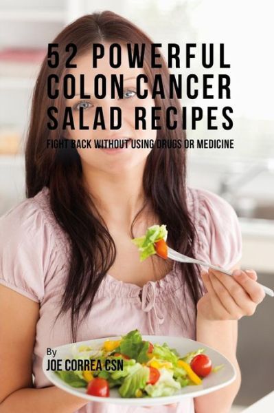 Cover for Joe Correa CSN · 52 Powerful Colon Cancer Salad Recipes (Paperback Book) (2019)