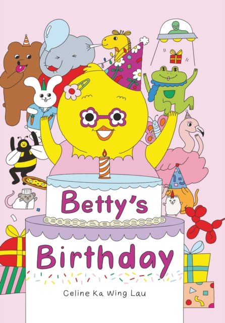 Celine Ka Wing Lau · Betty's Birthday (Hardcover Book) (2024)