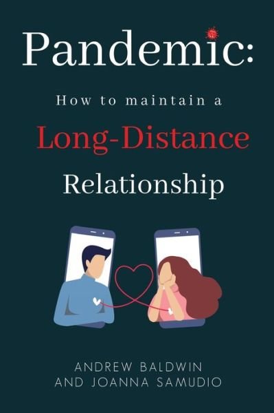 Cover for Andrew Baldwin · Pandemic: How To Maintain A Long-Distance Relationship (Paperback Book) (2022)