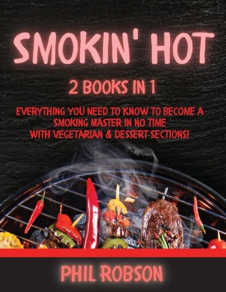 Smokin' Hot - Phil Robson - Böcker - Phil Robson - 9781802765496 - 22 juli 2021