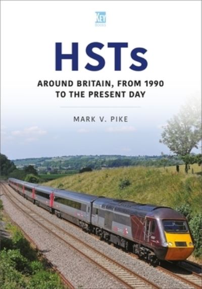 Cover for Mark Pike · HSTs: Around Britain, 1990 to Present - Britain's Railways Series (Paperback Book) (2022)