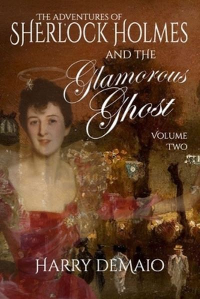 Cover for Harry Demaio · The Adventures of Sherlock Holmes and The Glamorous Ghost - Book 2 - Glamorous Ghost (Paperback Book) (2022)