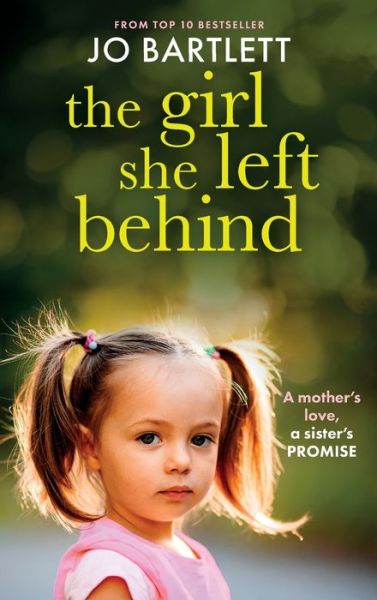 Cover for Jo Bartlett · The Girl She Left Behind: The BRAND NEW completely gripping and heartbreaking story from TOP 10 BESTSELLER Jo Bartlett for 2024 (Hardcover bog) (2024)