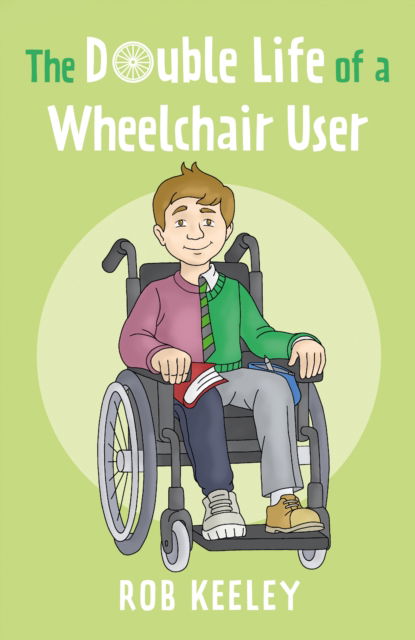 Cover for Rob Keeley · The Double Life of a Wheelchair User (Paperback Book) (2025)