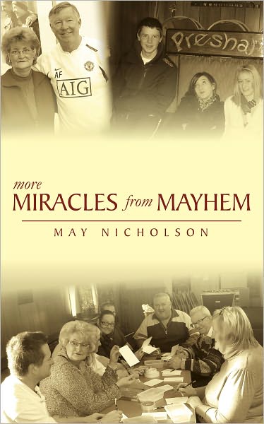 More Miracles from Mayhem: The Continuing Story of May Nicholson and the Preshal Trust - Biography - Irene Howat - Books - Christian Focus Publications Ltd - 9781845504496 - May 1, 2009