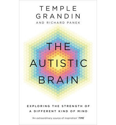 Cover for Temple Grandin · The Autistic Brain: understanding the autistic brain by one of the most accomplished and well-known adults with autism in the world (Paperback Bog) (2014)