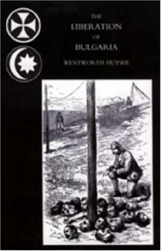 Cover for War Correspondent of T Wentworth Huyshe · Liberation of Bulgaria, War Notes in 1877 (Hardcover bog) (2006)