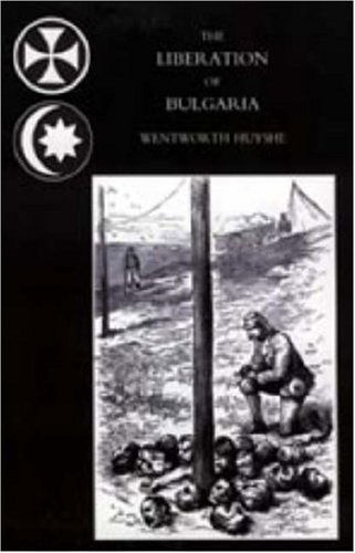 Cover for War Correspondent of T Wentworth Huyshe · Liberation of Bulgaria, War Notes in 1877 (Hardcover Book) (2006)