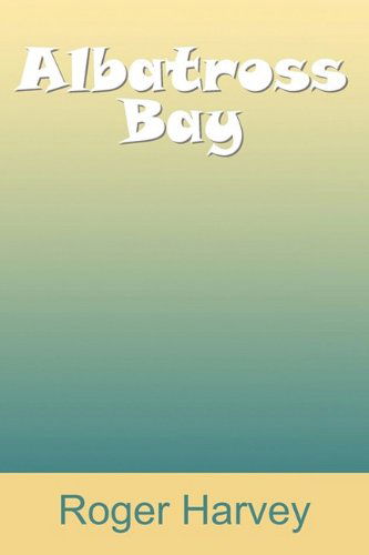 Cover for Roger Harvey · Albatross Bay (Pocketbok) (2009)