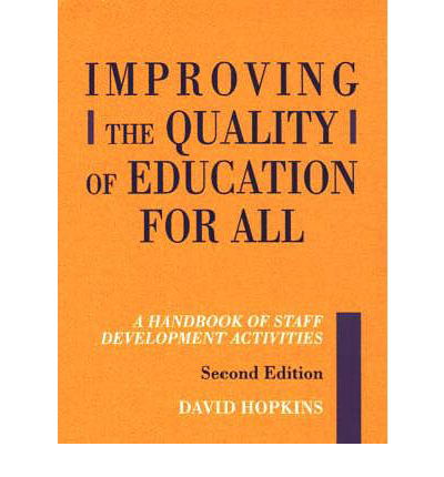 Improving the Quality of Education for All: A Handbook of Staff Development Activities - David Hopkins - Kirjat - Taylor & Francis Ltd - 9781853466496 - perjantai 26. heinäkuuta 2002