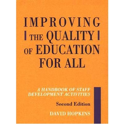 Improving the Quality of Education for All: A Handbook of Staff Development Activities - David Hopkins - Bøger - Taylor & Francis Ltd - 9781853466496 - 26. juli 2002