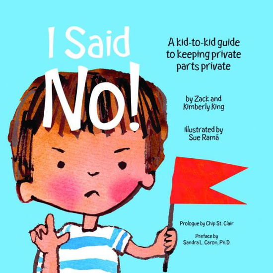 Cover for Kimberly King · I Said No! a Kid-To-Kid Guide to Keeping Your Private Parts (Paperback Book) (2008)