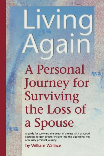 Cover for William Wallace · Living Again: A Personal Journey For Surviving the Loss of a Spouse (Pocketbok) (1998)