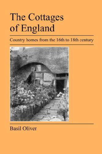 Cover for Basil Oliver · The Cottages of England: Country Homes from the 16th to 18th Century (Pocketbok) (2007)