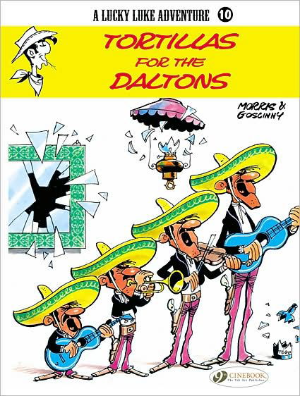 Lucky Luke 10 - Tortillas for the Daltons - Morris & Goscinny - Books - Cinebook Ltd - 9781905460496 - April 3, 2008