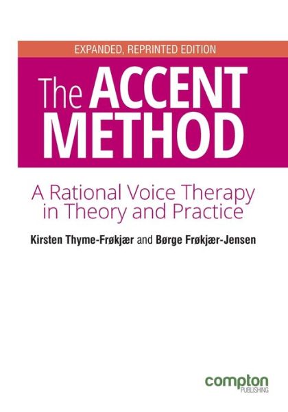 The Accent Method of Voice Therapy - Kirsten Thyme-Frokjaer - Książki - Compton Publishing Ltd - 9781909082496 - 17 sierpnia 2017