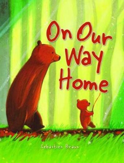 Cover for Sebastien Braun · On Our Way Home (Board book) (2018)