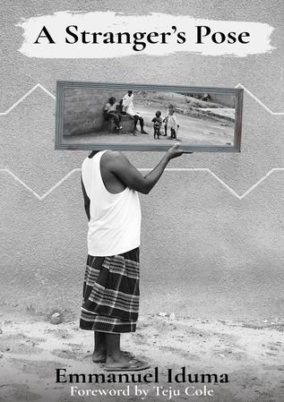 A Stranger's Pose - Emmanuel Iduma - Boeken - Cassava Republic Press - 9781911115496 - 16 oktober 2018