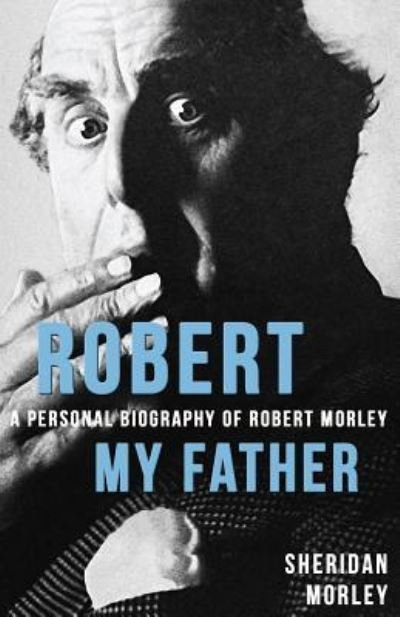 Cover for Sheridan Morley · Robert My Father (Pocketbok) (2017)