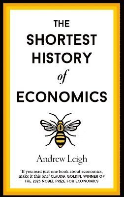 Cover for Andrew Leigh · The Shortest History of Economics (Gebundenes Buch) (2024)