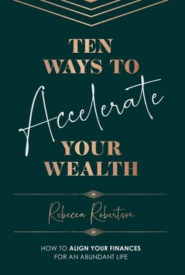 Cover for Rebecca Robertson · Ten Ways to Accelerate Your Wealth (Book) (2021)