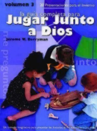 Jugar Junto a Dios Volumen 3 - Jerome W. Berryman - Books - Living the Good News - 9781931960496 - July 19, 2007