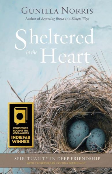 Cover for Gunilla Norris · Sheltered in the Heart: Spirituality in Deep Friendship (Paperback Book) (2014)