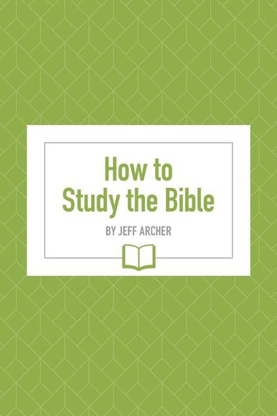 Cover for Jeff Archer · How to Study the Bible (Paperback Book) (2019)