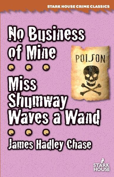 Cover for James Hadley Chase · No Business of Mine / Miss Shumway Waves a Wand (Paperback Bog) (2018)