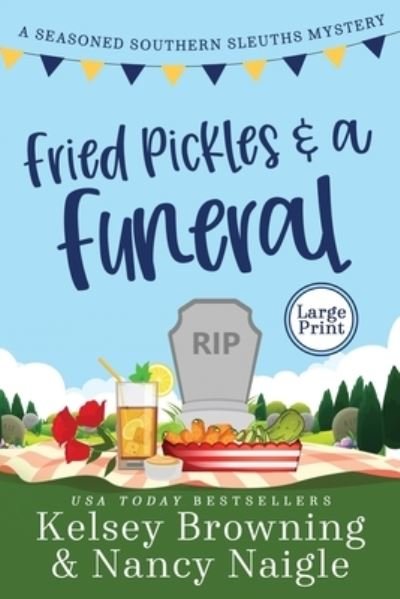 Cover for Kelsey Browning · Fried Pickles and a Funeral (Paperback Bog) (2020)
