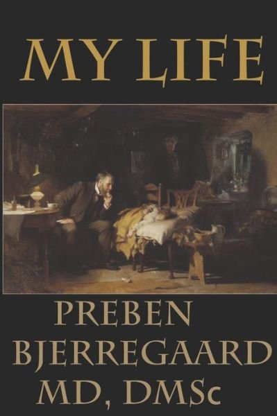 Cover for Preben Bjerregaard MD DMS · My Life (Paperback Book) (2018)