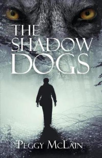 Cover for Peggy McLain · The Shadow Dogs (Paperback Book) (2018)