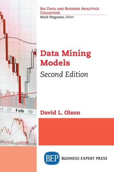 Data Mining Models - David L. Olson - Bücher - Business Expert Press - 9781948580496 - 30. April 2018