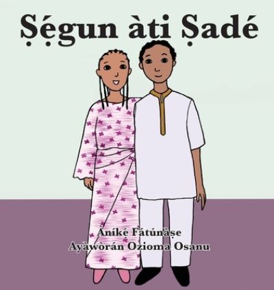 Cover for Anike Fatunase · ???gun ati ?ade (Hardcover Book) (2019)