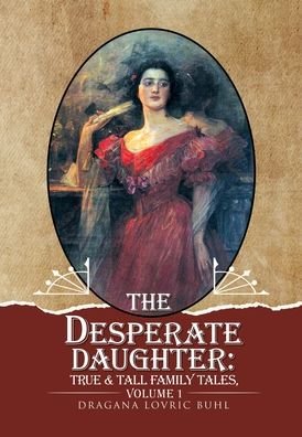 Cover for Dragana Lovric Buhl · The Desperate Daughter (Hardcover Book) (2021)