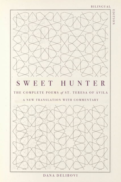 Cover for St. Teresa · Sweet Hunter: The Complete Poems of St. Teresa of Avila (Paperback Book) [Bilingual edition] (2024)