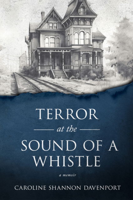 Terror at the Sound of a Whistle - Caroline Shannon Davenport - Książki - Running Wild, LLC - 9781960018496 - 2 września 2024