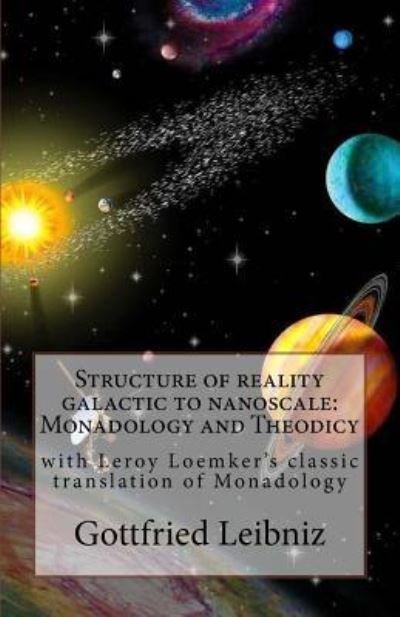 Cover for Gottfried Wilhelm Leibniz · Structure of reality galactic to nanoscale (Paperback Book) (2017)