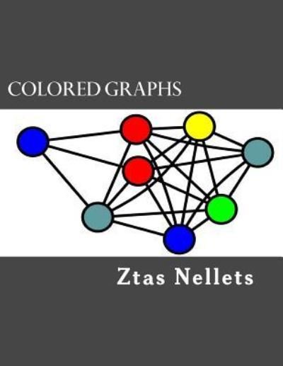 Cover for Ztas Nellets · Colored Graphs (Paperback Book) (2017)