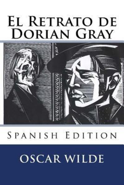 El Retrato de Dorian Gray - Oscar Wilde - Books - Createspace Independent Publishing Platf - 9781974572496 - August 15, 2017