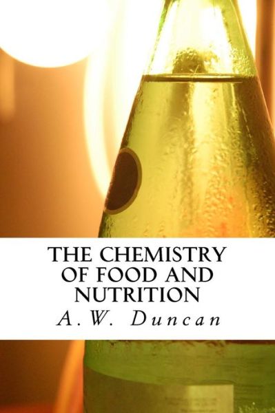 Cover for A W Duncan F C S · The Chemistry of Food and Nutrition (Taschenbuch) (2017)