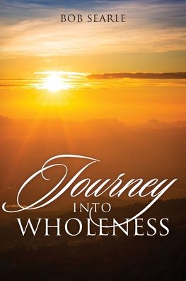 Cover for Bob Searle · Journey Into Wholeness (Paperback Book) (2020)