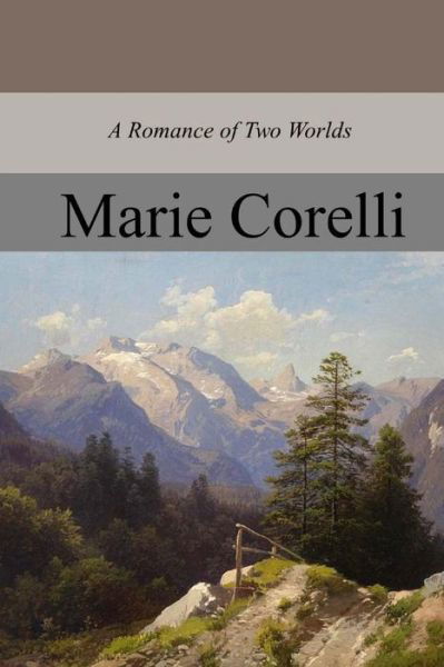 Cover for Marie Corelli · A Romance of Two Worlds (Taschenbuch) (2017)