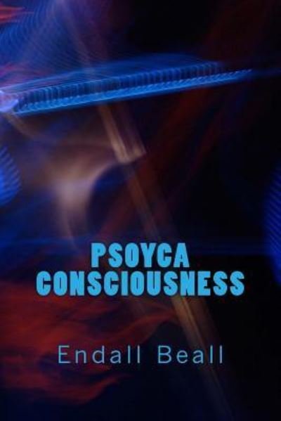 Cover for Endall Beall · Psoyca Consciousness (Paperback Bog) (2018)